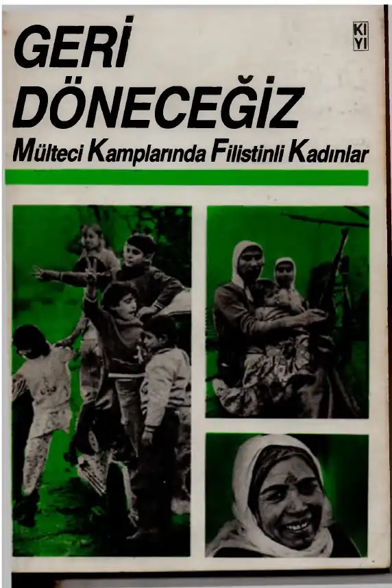 Geri Döneceğiz: Mülteci Kamplarında Filistinli Kadınlar — İngela Bendt, James Downing