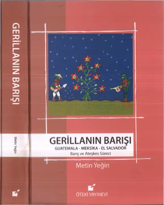 Gerillanın Barışı: Guatemala- Meksika- El Salvador Barış ve Ateşkes Süreci — Metin Yeğin
