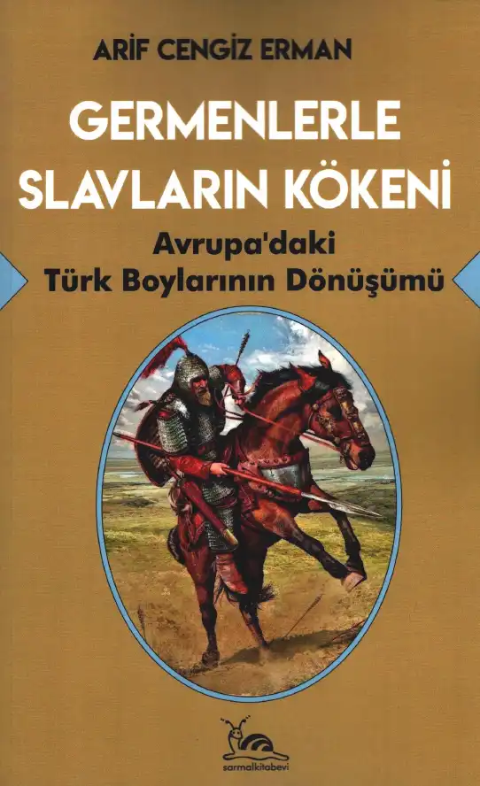 Germenlerle Slavların Kökeni: Avrupa'daki Türk Boylarının Dönüşümü — Arif Cengiz Erman