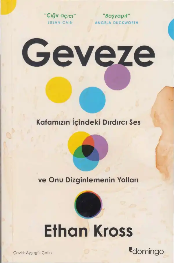 Geveze: Kafamızın İçindeki Dırdırcı Ses ve Onu Dizginlemenin Yolları — Ethan Kross