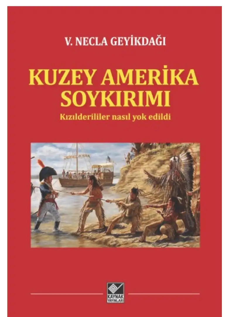 Geyikdağı: Kuzey Amerika Soykırımı - Kızılderililer Nasıl Yok Edildi — Necla V.