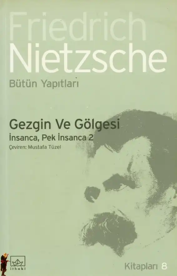 Gezgin Ve Gölgesi — Friedrich Nietzsche