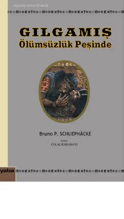 Gılgamış Ölümsüzlük Peşinde — Bruno P. Schliephacke