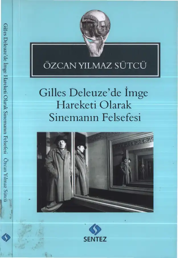 Gilles Deleuze'de İmge Hareketi Olarak Sinemanın Felsefesi — Özcan Yılmaz Sütcü