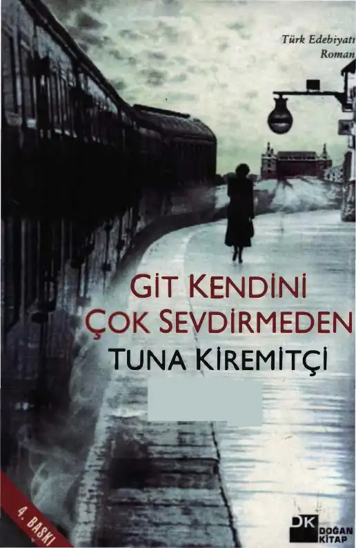 Git Kendini Çok Sevdirmeden — Tuna Kiremitçi