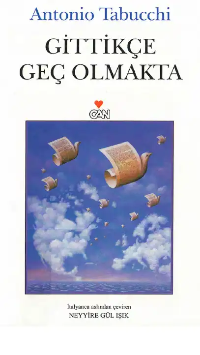 Gittikçe Geç Olmakta — Antonio Tabucchi