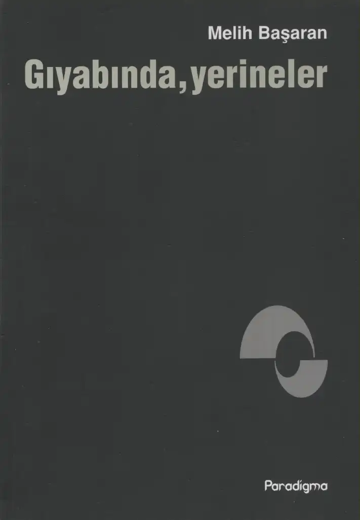 Gıyabında, yerineler — Melih Başaran