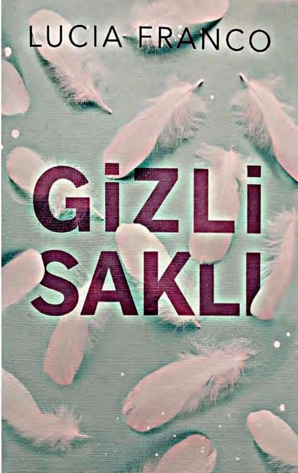 Gizli Saklı — Lucia Franco