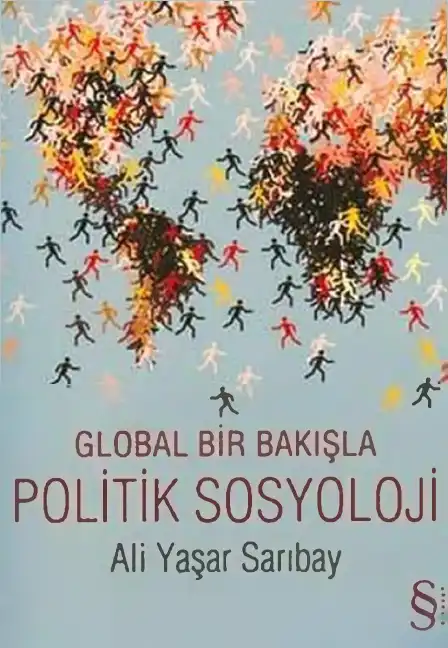 Global Bir Bakışla Politik Sosyoloji — Ali Yaşar Sarıbay