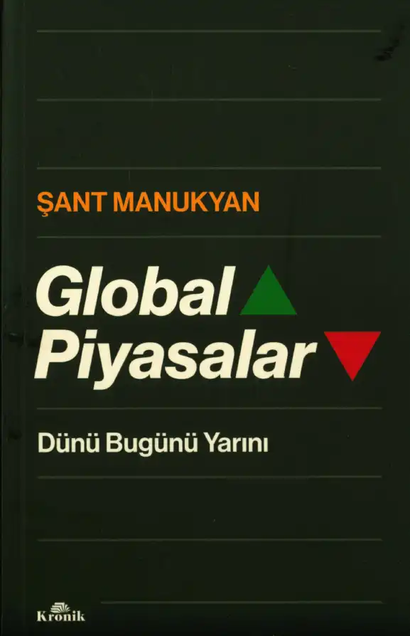Global Piyasalar: Dünü Bugünü Yarını — Şant Manukyan