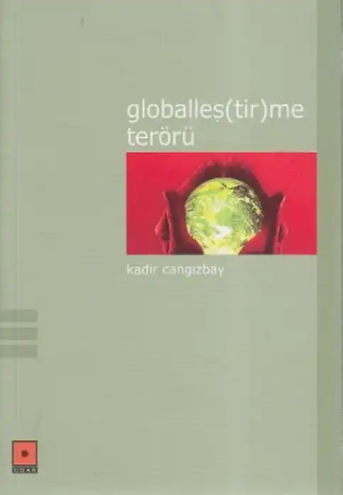 Globalleş(tir)me Terörü — Kadir Cangızbay