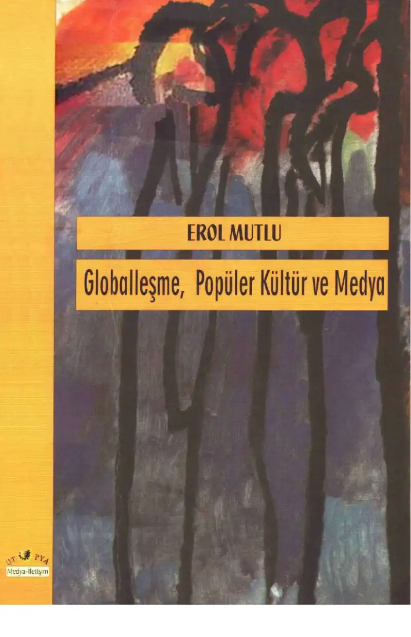 Globalleşme, Popüler Kültür ve Medya — Erol Mutlu
