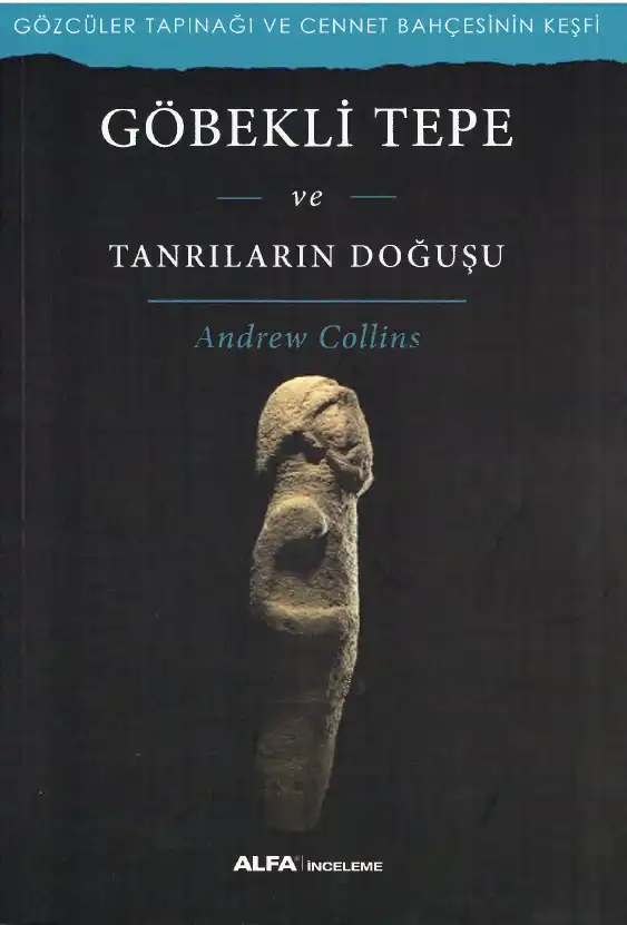 Göbekli Tepe ve Tanrıların Doğuşu — Andrew Collins