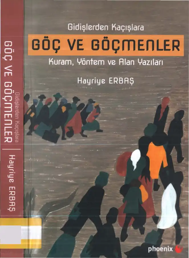 Göç ve Göçmenler: Kuram, Yöntem ve Alan Yazıları — Hayriye Erbaş