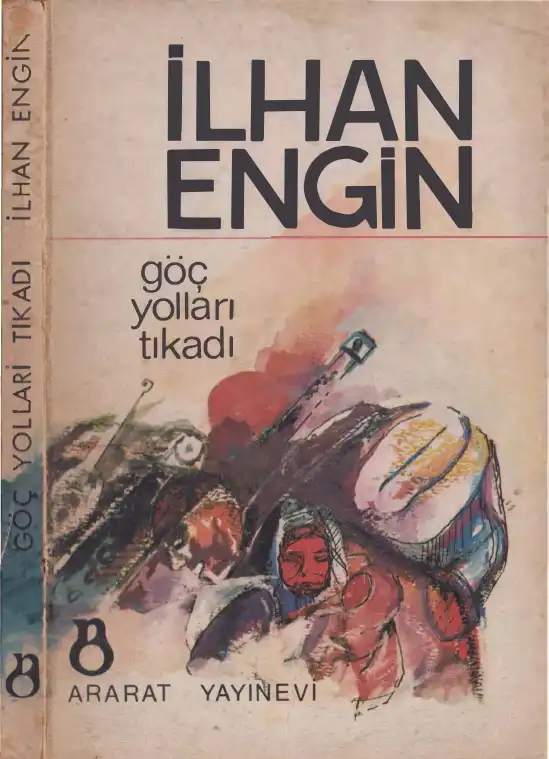 Göç Yolları Tıkadı Ararat — İlhan Engin