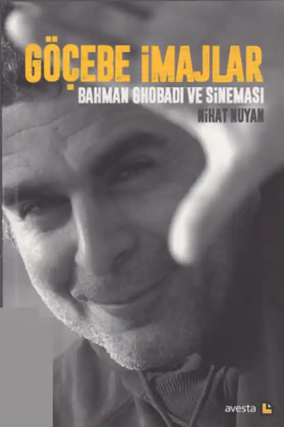Göçebe İmajlar: Bahman Ghobadi ve Sineması — Nihat Nuyan