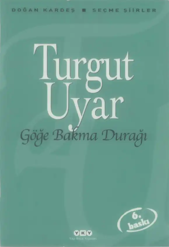 Göğe Bakma Durağı — Turgut Uyar