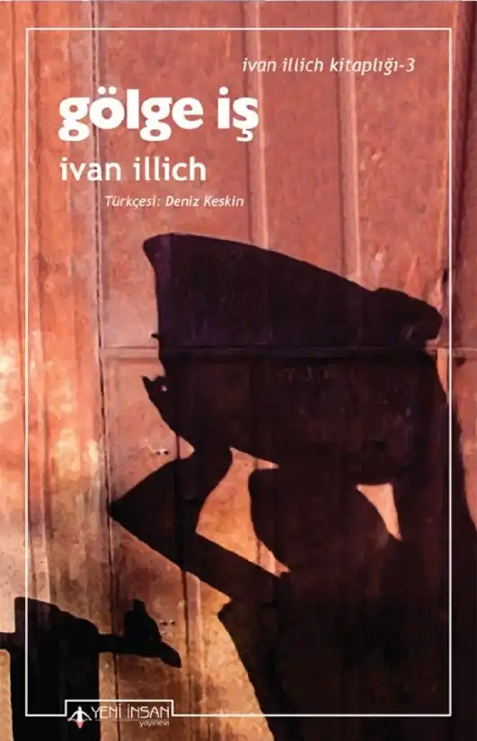 Gölge İş — Ivan Illich