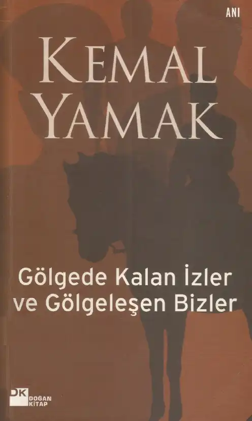 Gölgede Kalan İzler Ve Gölgeleşen Bizler — Kemal Yamak