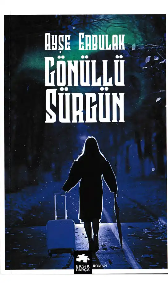 Gönüllü Sürgün — Ayşe Erbulak
