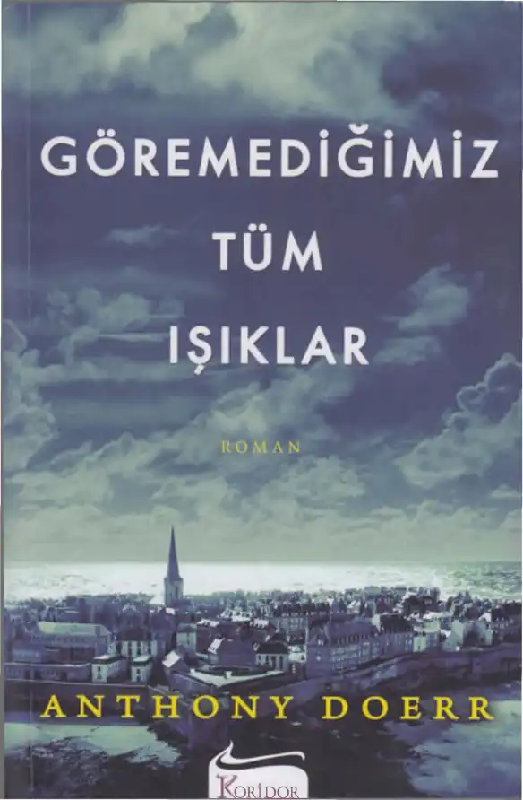 Göremediğimiz Tüm Işıklar — Anthony Doerr