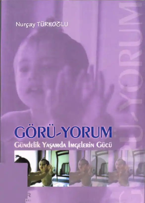 Görü Yorum Gündelik Yaşamda İmgelerin Gücü — Nurçay Türkoğlu, Mehmet Öztürk, Göksel Aymaz