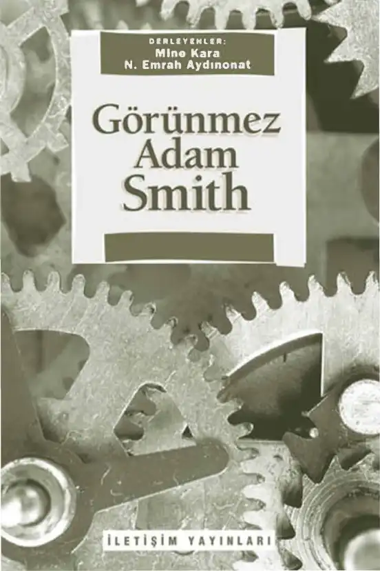 Görünmez Adam Smith — Mine Kara, N. Emrah Aydınonat