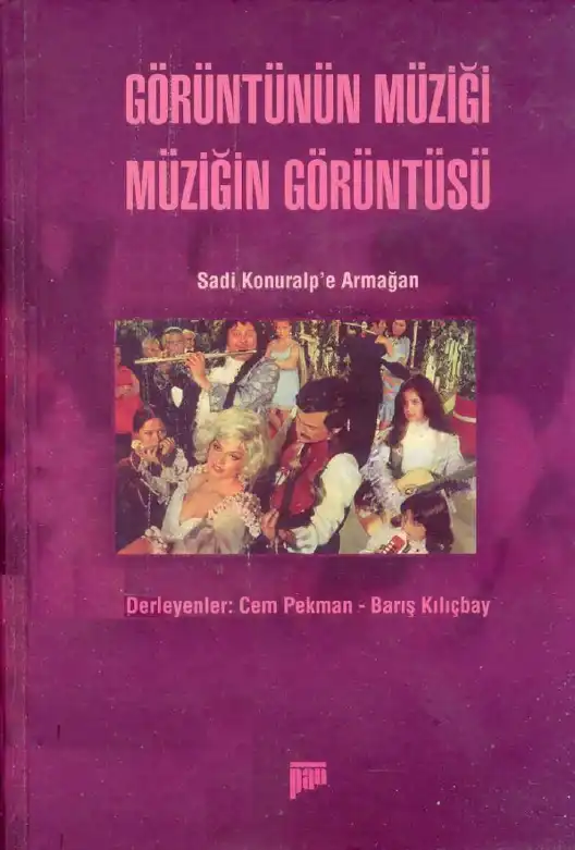 Görüntünün Müziği Müziğin Görüntüsü: Sadi Konuralp'e Armağan — Cem Pekman, Barış Kılıçbay