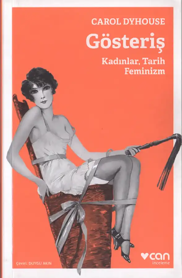 Gösteriş: Kadınlar, Tarih, Feminizm — Carol Dyhouse