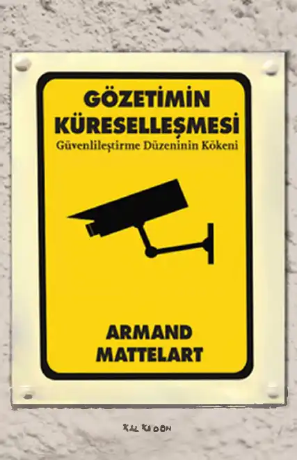 Gözetimin Küreselleşmesi — Armand Mattelart