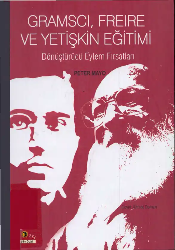Gramsci, Freire ve Yetişkin Eğitimi: Dönüştürücü Eylem Fırsatları — Peter Mayo