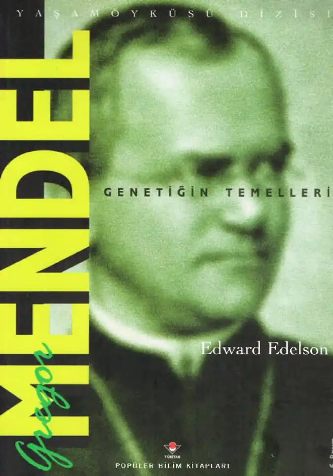 Gregor Mendel - Genetiğin Temelleri — Edward Edelson