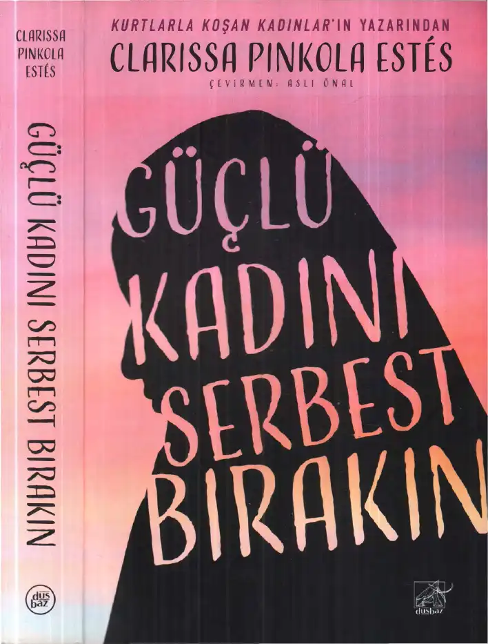 Güçlü Kadını Serbest Bırakın Düşbaz — Clarissa Pinkola Estes