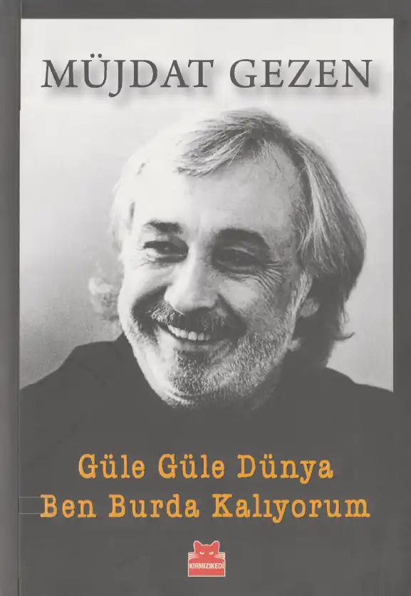 Güle Güle Dünya Ben Burda Kalıyorum — Müjdat Gezen