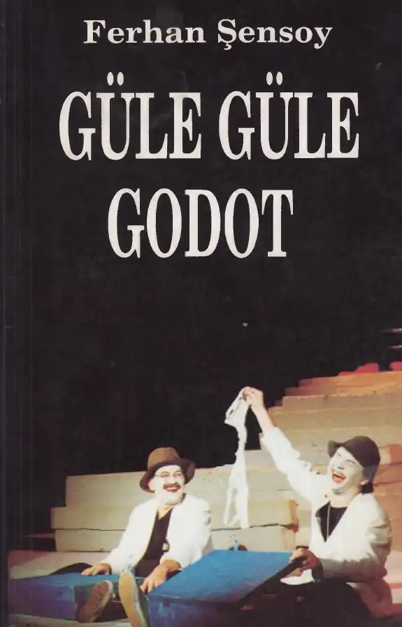 Güle Güle Godot — Ferhan Şensoy