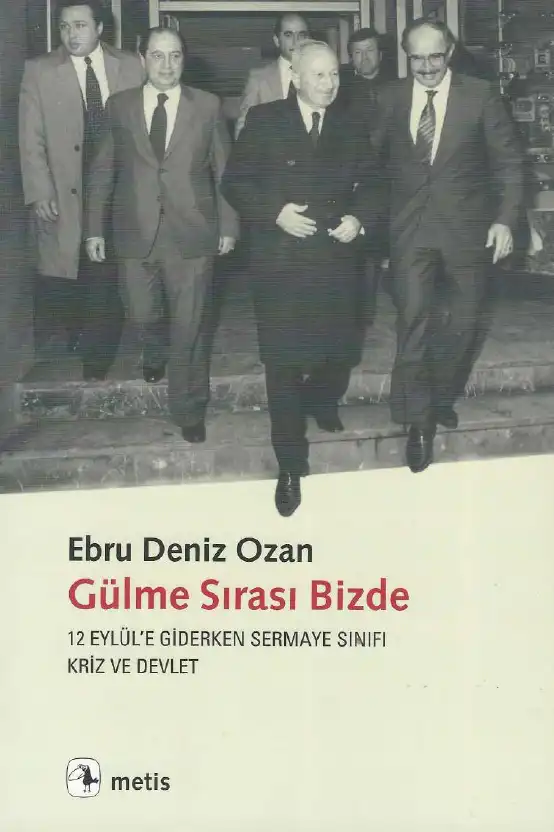 Gülme Sırası Bizde: 12 Eylül'e Giderken Sermaye Sınıfı, Kriz ve Devlet — Ebru Deniz Ozan
