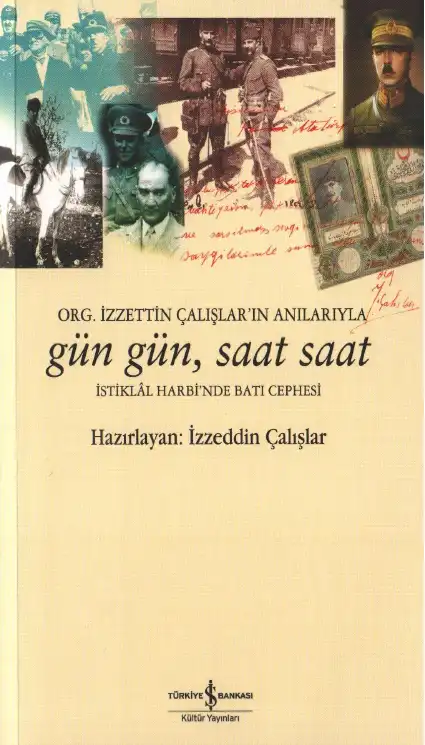 Gün Gün, Saat Saat İstiklal Savaşı'nda Batı Cephesi — İzzettin Çalışlar