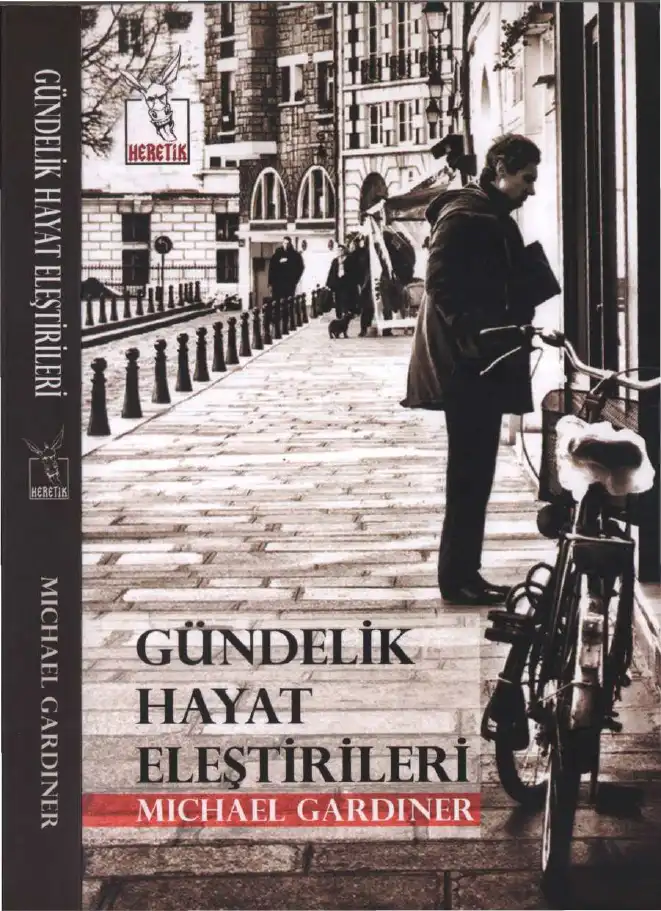 Gündelik Hayat Eleştirileri — Michael Gardiner
