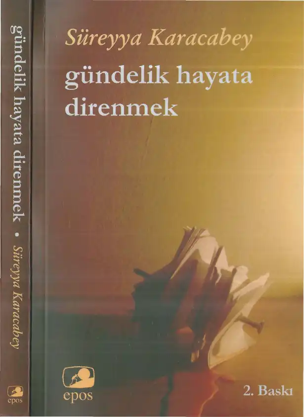 Gündelik Hayata Direnmek — Süreyya Karacabey