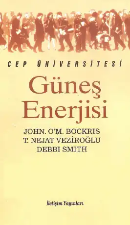 Güneş Enerjisi — John O'M. Bockris, T. Nejat Veziroğlu, Debbi Smith