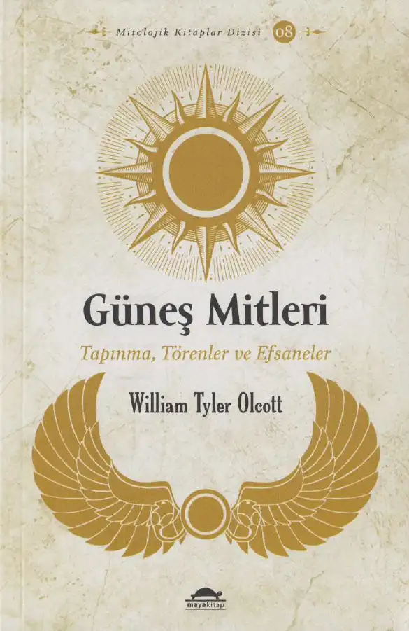 Güneş Mitleri: Tapınma, Törenler ve Efsaneler — William Tyler Olcott