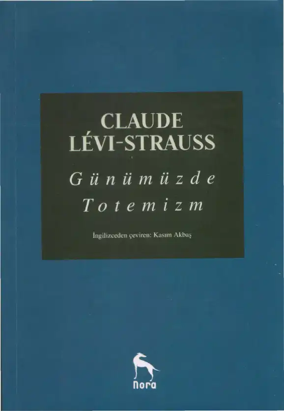 Günümüzde Totemizm — Claude Levi-Strauss