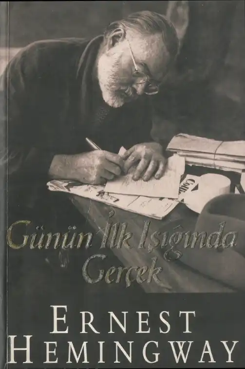 Günün İlk Işığında Gerçek — Ernest Hemingway
