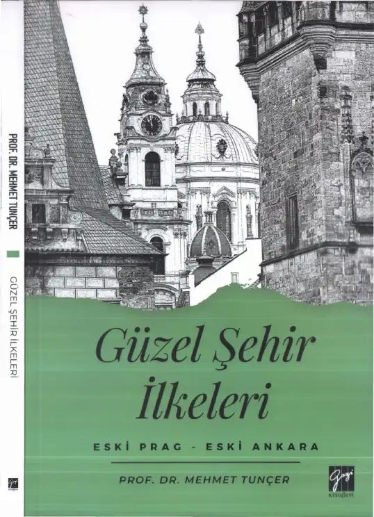 Güzel Şehir İlkeleri: Eski Prag - Eski Ankara — Mehmet Tunçer