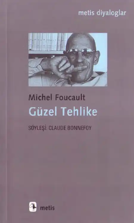 Güzel Tehlike — Michel Foucault