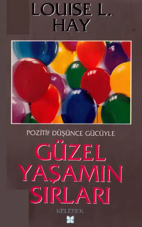 Güzel Yaşamın Sırları — Louise L. Hay