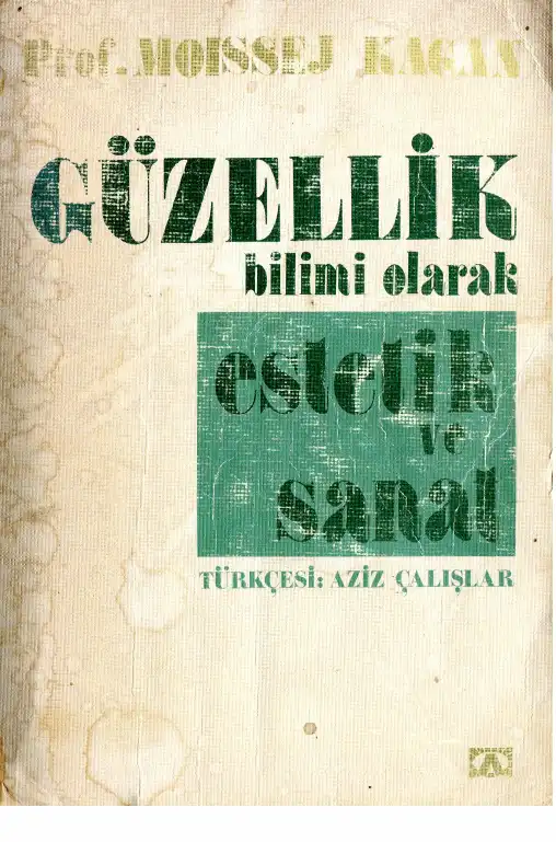 Güzellik Bilimi Olarak Estetik ve Sanat — Moissej Kagan
