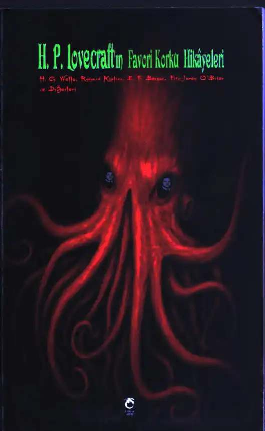 H. P. Lovecraft'ın Favori Korku Hikayeleri — Rudyard Kipling, M. R. James, E. F. Benson, Fitz-James O'Brien, John Buchan, H. G. Wells, Edward Lucas, Fiona Macleod, Nathaniel Hawthorne, Hanns Heinz Ewers, Ambrose Bierce, Marion Crawford