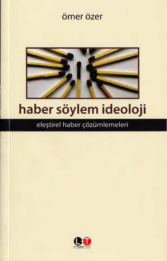 Haber Söylem İdeoloji: Eleştirel Haber Çözümlemeleri — Ömer Özer