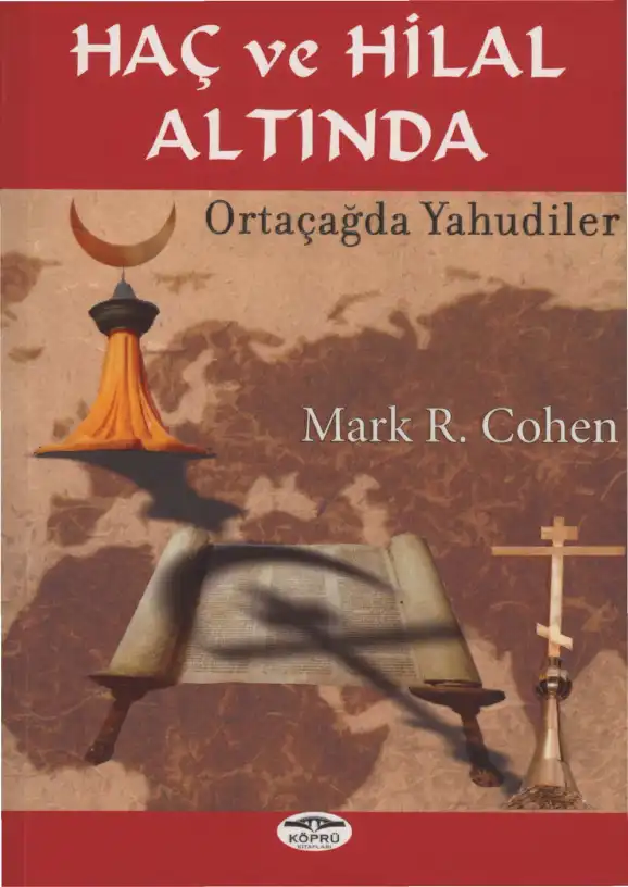 Haç ve Hilal Altında Ortaçağda Yahudiler — Mark R. Cohen